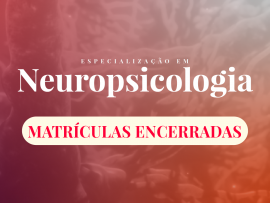 Pós-Graduação em Neuropsicologia: 